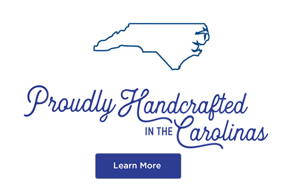 Proudly Handcrafted in Carolinas